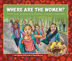 Where Are the Women?: The Girl Scouts' Campaign for the First Statue of Women in Central Park 1643713809 Book Cover