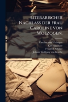 Literarischer Nachlass Der Frau Caroline Von Wolzogen...... 1272531082 Book Cover