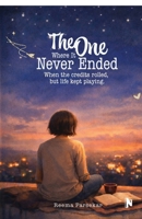 The One Where It Never Ended: When the credits rolled, but life kept playing. B0GC7VD93P Book Cover