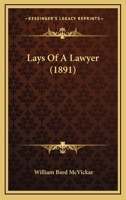 The Lays of a Lawyer 1240009488 Book Cover