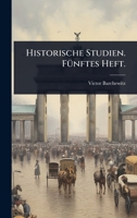 Historische Studien. FÃ1/4nftes Heft. (German Edition) 1024486850 Book Cover