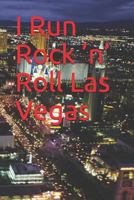 I Run Rock ’n’ Roll Las Vegas: Marathon Training Journal 1726633187 Book Cover