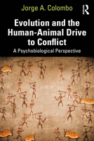 Evolution and the Human-Animal Drive to Conflict: A Psychobiological Perspective 1032481625 Book Cover