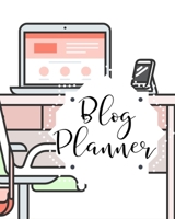 Blog Planner: Organizer and Business Journal for Blog Management Monthly Tracking 1696453461 Book Cover