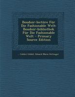 Boudoir-lect�re F�r Die Fashionable Welt: Boudoir-bibliothek F�r Die Fashionable Welt 0274654415 Book Cover