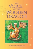 The Voice of the Wooden Dragon 195361096X Book Cover