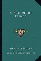 A Minstrel in France 1596056738 Book Cover