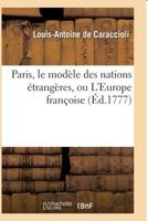 Paris, Le Moda]le Des Nations A(c)Tranga]res, Ou L'Europe Franaoise 2016169737 Book Cover