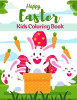 Happy Easter Kids Coloring Book: A Fun & Easy Toddler and Preschool Children Coloring Book for Kids Ager 2-8. Fun easter bunny Coloring Books For Kids B08WZCD2GN Book Cover