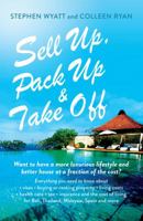 Sell Up, Pack Up and Take Off: Want to have a more luxurious lifestyle and better house at a fraction of the cost? 1743317859 Book Cover
