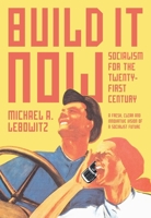 Build It Now: Socialism for the Twenty-First Century 1583671455 Book Cover