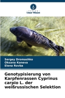 Genotypisierung von Karpfenrassen Cyprinus carpio L. der weißrussischen Selektion (German Edition) 6207503589 Book Cover