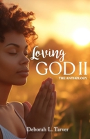 Loving God II the Anthology B0GMVJ617Z Book Cover