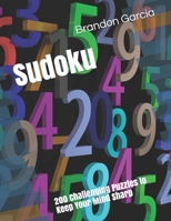 Sudoku: 200 Challenging Puzzles to Keep Your Mind Sharp B084DG7N2R Book Cover