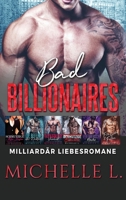 Bad Billionaires: Milliardär Liebesromane 1648087418 Book Cover