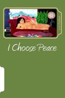 I Choose Peace 1523410701 Book Cover