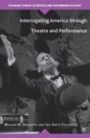 Interrogating America through Theatre and Performance 0230619010 Book Cover