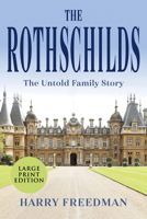 The Rothschilds (Large Print Edition): A Family History 133500372X Book Cover