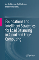 Foundations and Intelligent Strategies for Load Balancing in Cloud and Edge Computing 3032232775 Book Cover