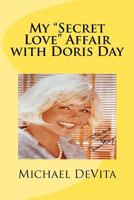 My "Secret Love" Affair with Doris Day 147815358X Book Cover