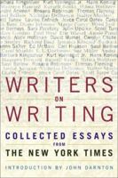 Writers on Writing: Collected Essays from The New York Times 0805067418 Book Cover