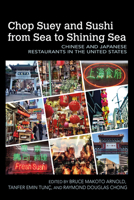 Chop Suey and Sushi from Sea to Shining Sea: Chinese and Japanese Restaurants in the United States 1682260607 Book Cover