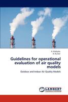 Guidelines for operational evaluation of air quality models: Outdoor and Indoor Air Quality Models 3846532770 Book Cover