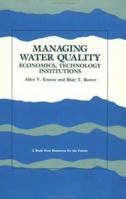 Managing Water Quality: Economics, Technology, Institutions 1617260797 Book Cover