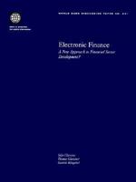 Electronic Finance: A New Approach to Financial Sector Development (World Bank Discussion Paper) 0821351044 Book Cover