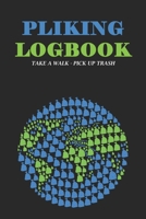 Pliking Logbook: take a walk, pick up trash! - N°3 1658756428 Book Cover