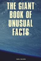 The Giant Book of Unusual Facts 1717740774 Book Cover