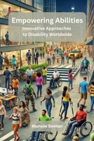 Empowering Abilities: Innovative Approaches to Disability Worldwide 1067403604 Book Cover