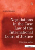 Negotiations in the Case Law of the International Court of Justice: A Functional Analysis 1138700754 Book Cover