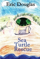 Sea Turtle Rescue 1490559647 Book Cover
