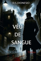 VÉU DE SANGUE: Thriller Policial (Portuguese Edition) B0DMLBNJPS Book Cover