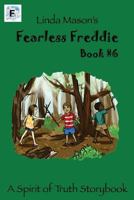 Fearless Freddie Book #6: Linda Mason's 162217741X Book Cover