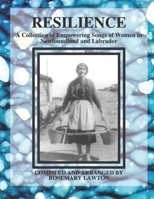 Resilience: A Collection of Empowering Songs of Women in Newfoundland and Labrador 1775356728 Book Cover