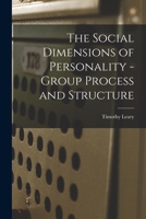 The Social Dimensions of Personality - Group Process and Structure 1015163289 Book Cover