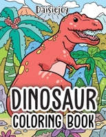 Dinosaur Coloring Book: Coloring Books for Kids Ages 4-8 - Dinosaur Coloring Books Fun Activity (US VERSION) 1091976155 Book Cover