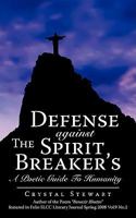 Defense Against the Spirit Breaker's: A Poetic Guide to Humanity 144011868X Book Cover