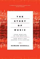 The Story of Music: From Babylon to the Beatles: How Music Has Shaped Civilization 1605986704 Book Cover