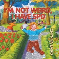 I'm Not Weird, I Have SPD 1615991581 Book Cover