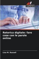 Retorica digitale: fare cose con le parole online (Italian Edition) 6208881900 Book Cover