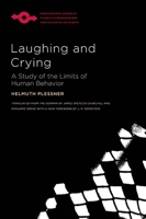 Laughing and Crying: A Study of the Limits of Human Behavior 0810139715 Book Cover