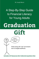 Graduation Gift: A Step-By-Step Guide to Financial Literacy for Young Adults B0DHGP8WVF Book Cover