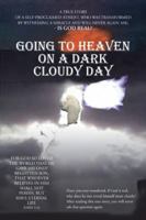 Going to Heaven on a Dark Cloudy Day 1504923138 Book Cover
