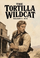 The Tortilla Wildcat 166766901X Book Cover