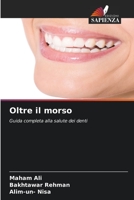 Oltre il morso: Guida completa alla salute dei denti 6206347729 Book Cover