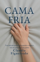 Cama Fria: Você não está sozinha nesta mentira e chegou a hora de quebrarmos este padrão (Portuguese Edition) B0FFWH9Z56 Book Cover