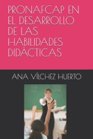 Pronafcap En El Desarrollo de Las Habilidades Didácticas B084DH65LC Book Cover